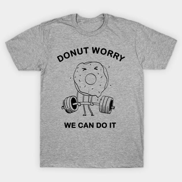 Funny Donuts Lover Go to Workout T-Shirt by Cholzar